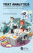 Text Analytics: An Introduction to the Science and Applications of Unstructured Information Analysis by John Atkinson-Abutridy