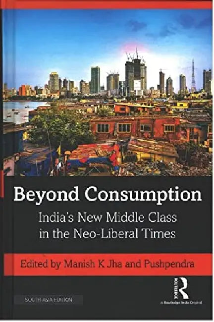Beyond Consumption by Manish K. Jha