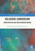 Religious Conversion: Indian Disputes and Their European Origins by Sarah Claerhout
