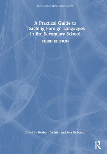 A Practical Guide to Teaching Foreign Languages in the Secondary School by Norbert Pachler