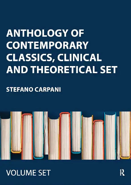 Anthology of Contemporary Classics, Clinical and Theoretical Set by Stefano Carpani