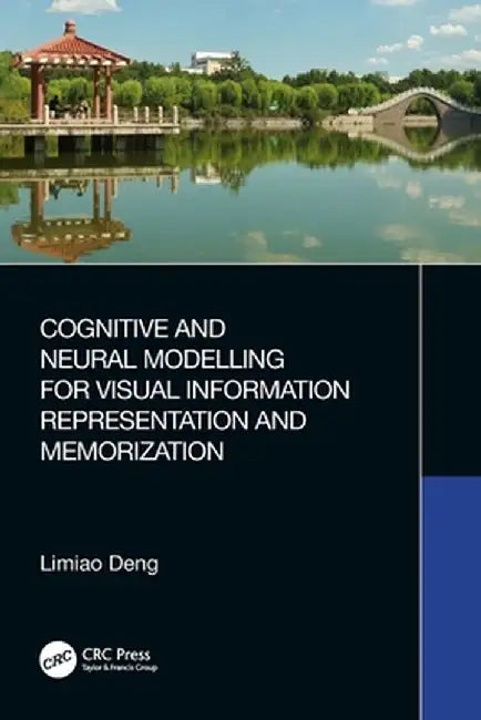 Cognitive and Neural Modelling for Visual Information Representation and Memorization by Limiao Deng