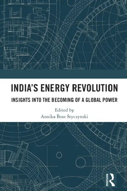 India’s Energy Revolution by Annika Bose Styczynski
