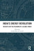 India’s Energy Revolution by Annika Bose Styczynski