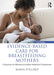 Evidence-based Care for Breastfeeding Mothers by Pollard, Maria