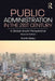 Public Administration in the 21st Century: A Global South Perspective by Rumki Basu