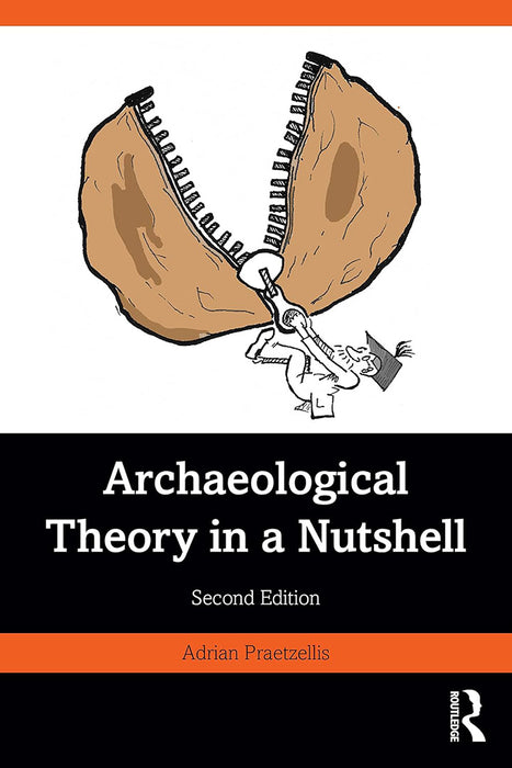 Archaeological Theory in a Nutshell by Praetzellis, Adrian