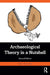 Archaeological Theory in a Nutshell by Praetzellis, Adrian