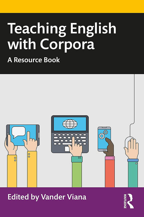 Teaching English with Corpora: A Resource Book by Viana