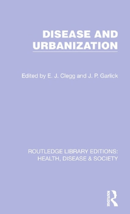 Disease and Urbanization by E. J. Clegg, J. P. Garlick