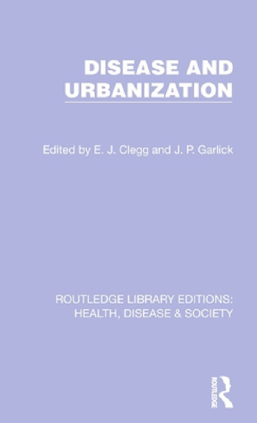 Disease and Urbanization by E. J. Clegg, J. P. Garlick