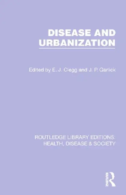 Disease and Urbanization by E. J. Clegg