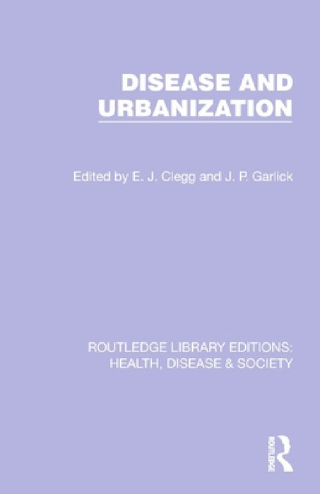 Disease and Urbanization by E. J. Clegg, J. P. Garlick