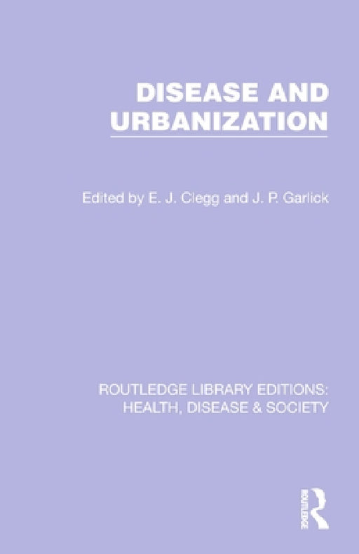 Disease and Urbanization by E. J. Clegg, J. P. Garlick