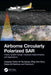 Airborne Circularly Polarized SAR: Theory, System Design, Hardware Implementation, and Applications by Josaphat Te Sri Sumantyo