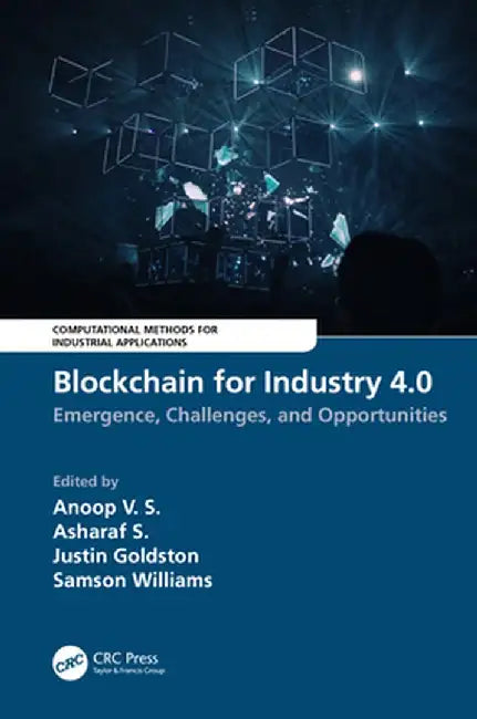Blockchain for Industry 4.0: Blockchain for Industry 4.0: Emergence, Challenges, and Opportunities by Anoop V. S.