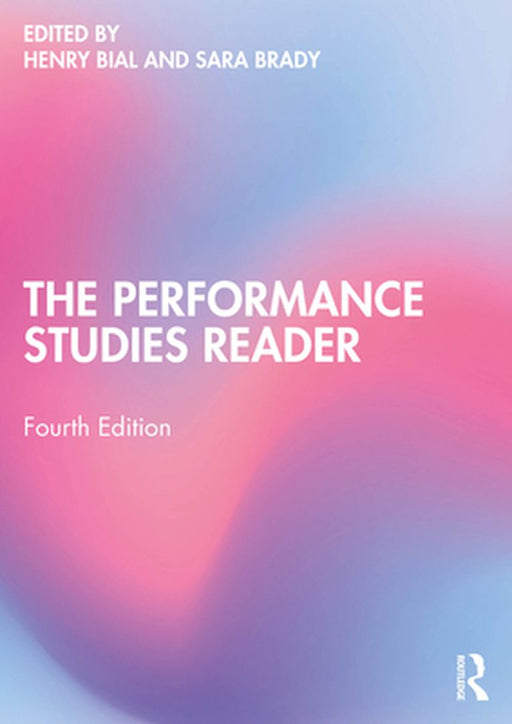 The Performance Studies Reader by Henry Bial