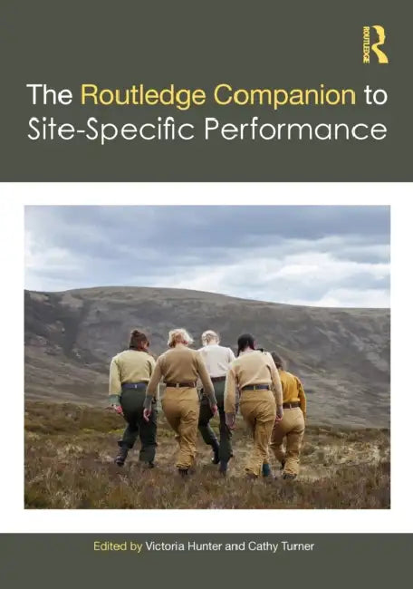 The Routledge Companion to Site-Specific Performance by Victoria Hunter