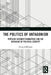 The Politics of Antagonism: Populist Security Narratives and the Remaking of Political Identity by Georg Löfflmann