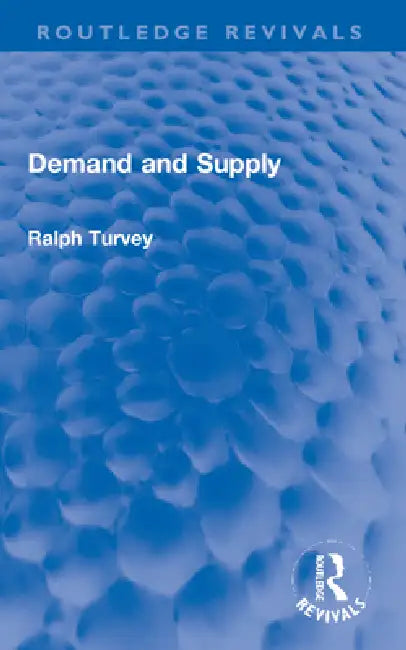 Demand and Supply by Ralph Turvey