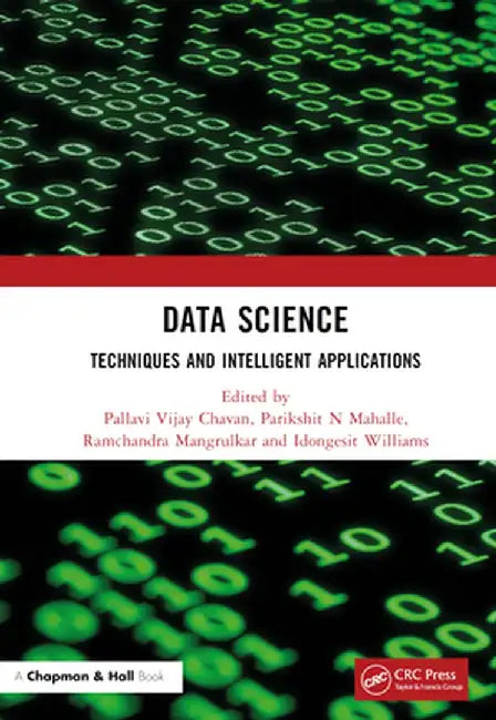 Data Science: Techniques and Intelligent Applications by Pallavi Vijay Chavan