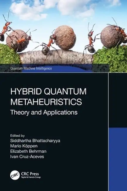 Hybrid Quantum Metaheuristics: Theory and Applications by Siddhartha Bhattacharyya