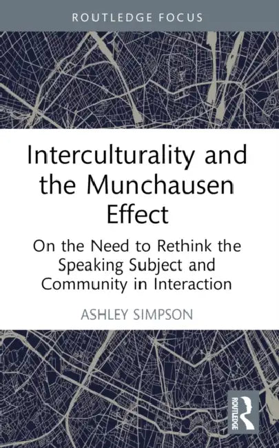 Interculturality and the Munchausen Effect: On the Need to Rethink the Speaking Subject and Community in Interaction by Ashley Simpson