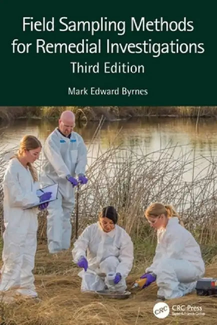 Field Sampling Methods for Remedial Investigations by Mark Edward Byrnes