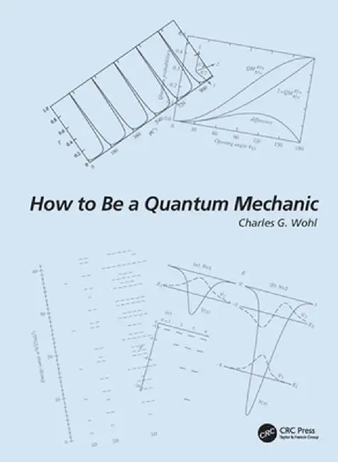 How to Be a Quantum Mechanic by Wohl