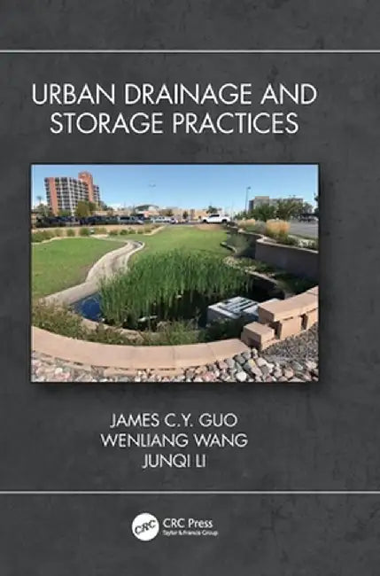 Urban Drainage and Storage Practices by James C.Y. Guo