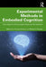 Experimental Methods in Embodied Cognition: How Cognitive Psychologists Approach Embodiment by Arianna Felisatti