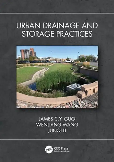 Urban Drainage and Storage Practices by James C.Y. Guo