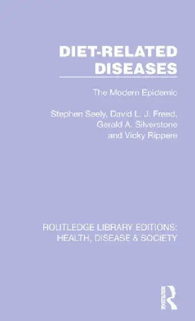 Diet-Related Diseases: The Modern Epidemic by Stephen Seely