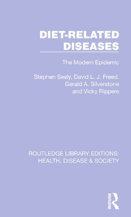 Diet-Related Diseases: The Modern Epidemic by Stephen Seely, David L. J. Freed, Gerald A. Silverstone