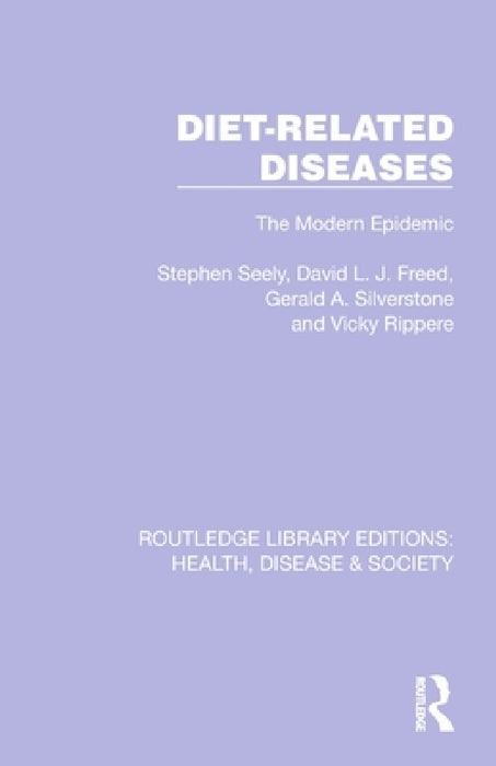 Diet-Related Diseases: The Modern Epidemic by Stephen Seely, David L. J. Freed, Gerald A. Silverstone