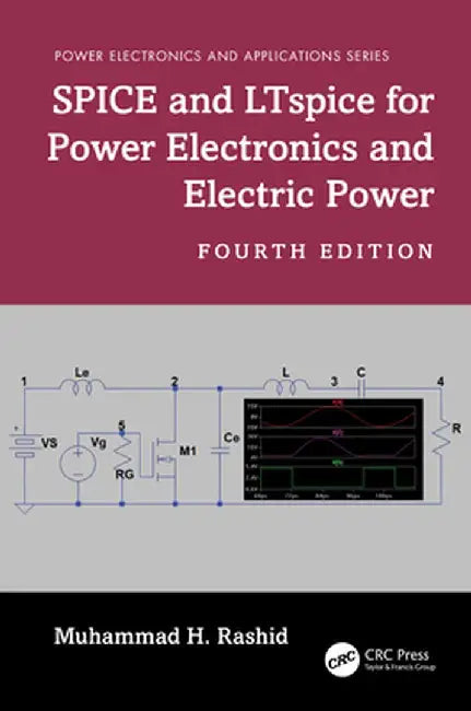 SPICE and LTspice for Power Electronics and Electric Power by Muhammad H. Rashid