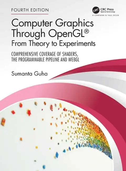 Computer Graphics Through Opengl(r): From Theory to Experiments by Sumanta Guha