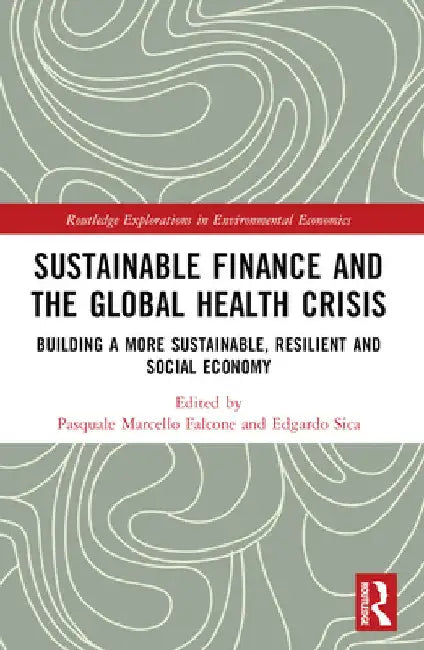 Sustainable Finance and the Global Health Crisis by Pasquale Marcello Falcone