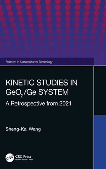 Kinetic Studies in Geo2/GE System: A Retrospective from 2021 by Sheng-Kai Wang