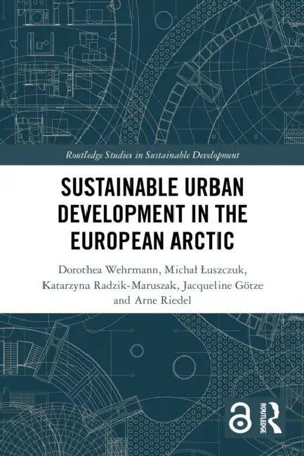 Sustainable Urban Development in the European Arctic by Dorothea Wehrmann