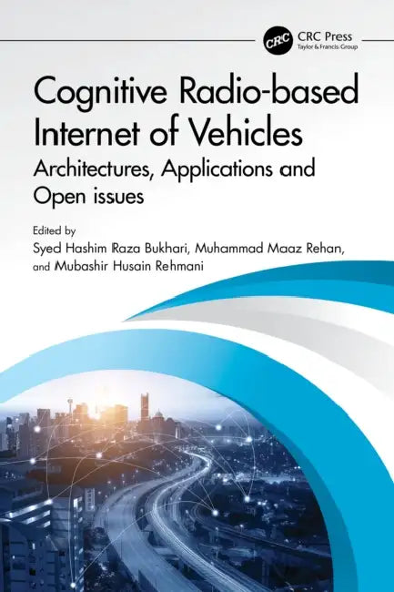 Cognitive Radio-based Internet of Vehicles by Syed Hashim Raza Bukhari