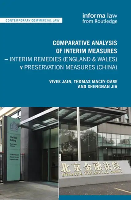 Comparative Analysis of Interim Measures - Interim Remedies (England & Wales) V Preservation Measures (China) by Vivek Jain
