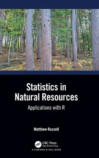 Statistics in Natural Resources: Applications with R by Matthew Russell