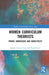 Women Curriculum Theorists: Power, Knowledge and Subjectivity by Sandra Leaton Gray