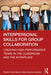 Interpersonal Skills for Group Collaboration: Creating High-Performance Teams in the Classroom and the Workplace by Tammy Rice-Bailey
