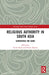 Religious Authority in South Asia: Generating the Guru by István Keul