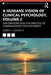A Humane Vision of Clinical Psychology, Volume 2: Explorations Into the Practice of Compassionate Psychotherapy by Robert A. Graceffo