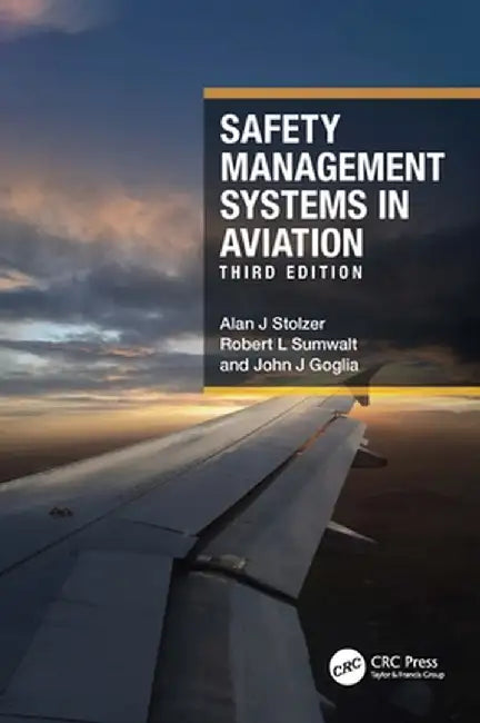 Safety Management Systems in Aviation by Stolzer, Alan J