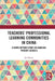 Teachers' Professional Learning Communities in China: A Mixed-Method Study on Shanghai Primary Schools by Jia Zhang