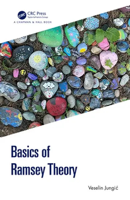 Basics of Ramsey Theory by Veselin Jungic